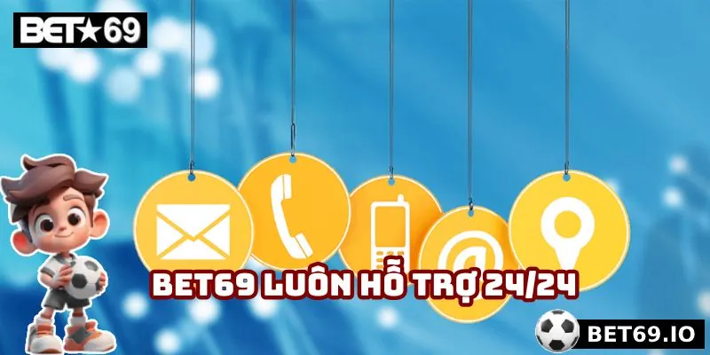 Liên Hệ Bet69 - Giải Quyết Mọi Vấn Đề Nhanh Chóng, Tiện Lợi 2 Bet69 luôn hỗ trợ 24/24