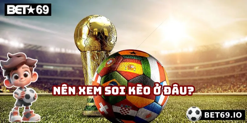 Soi Kèo Bet69 - Kinh Nghiệm Đúc Kết Từ Cao Thủ Hàng Đầu 3 Các bài viết soi kèo Bet69 cung cấp thông tin chi tiết về các trận tại các giải lớn