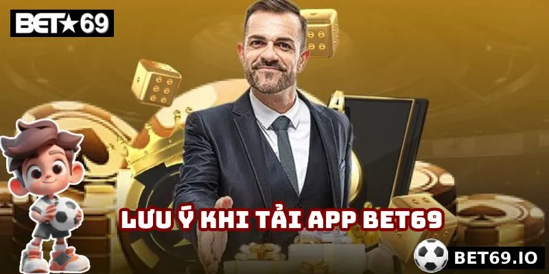 Tải App Bet69 - Đắm Chìm Trong Giải Trí Thể Thao Đỉnh Cao 5 Điểm qua vài lưu ý không gián đoạn khi thực hiện quy trình