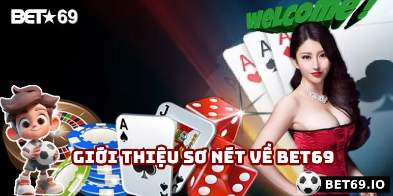 Giới thiệu sơ nét về Bet69