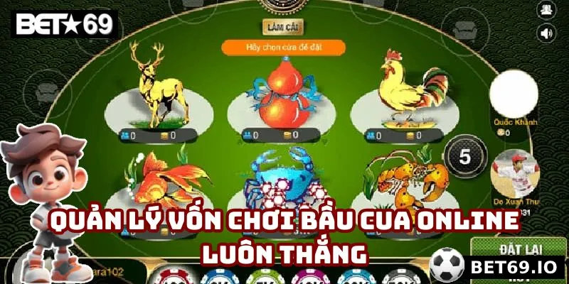 Bầu Cua Online - Khám Phá Những Chiến Thuật Thắng Lợi 4 Quản lý vốn chơi yếu tố giúp bạn chiến thắng bầu cua